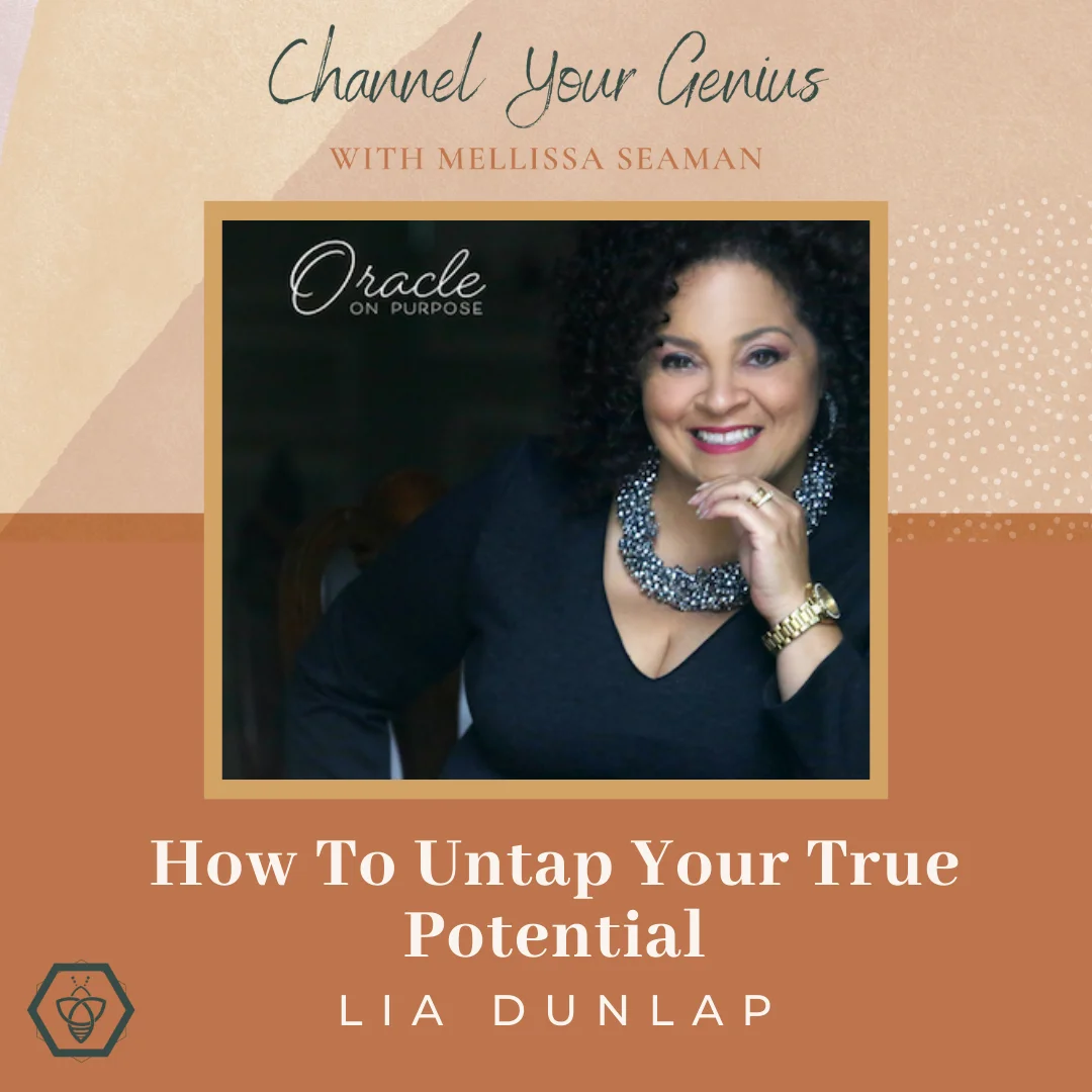 How To Untap Your True Potential — with Lia Dunlap