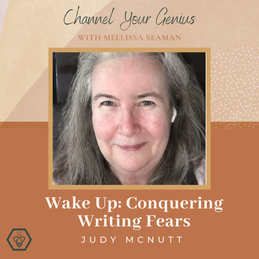 Wake Up: Conquering Writing Fears — with Judy McNutt