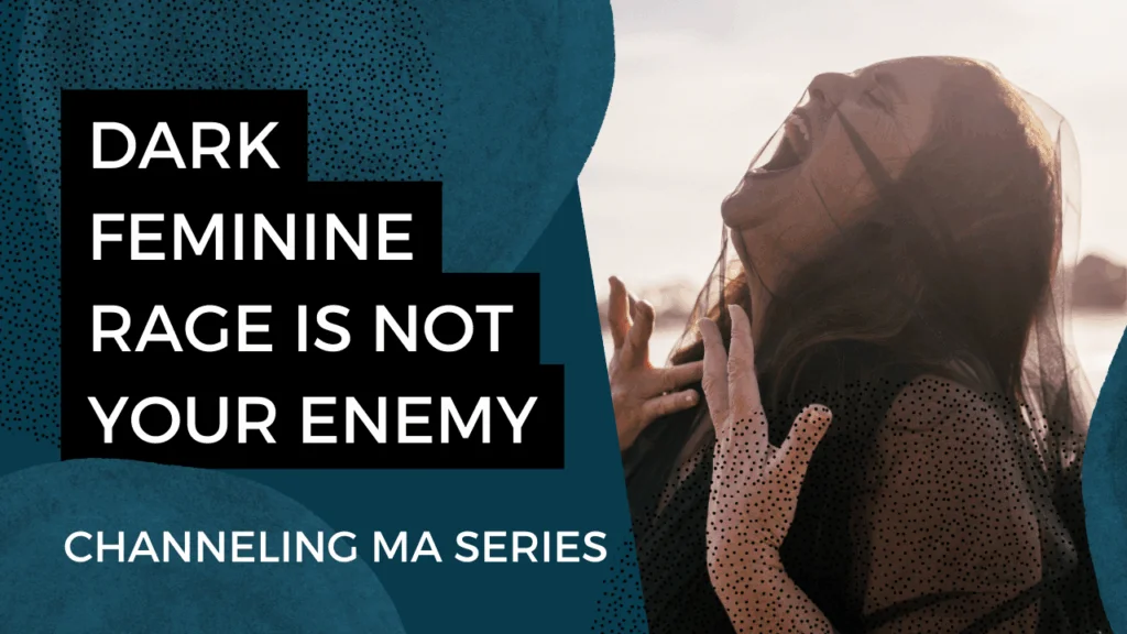 Dark Feminine Rage is NOT Your Enemy
