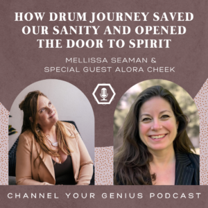 How Drum Journey Saved Our Sanity and Opened the Door to Spirit