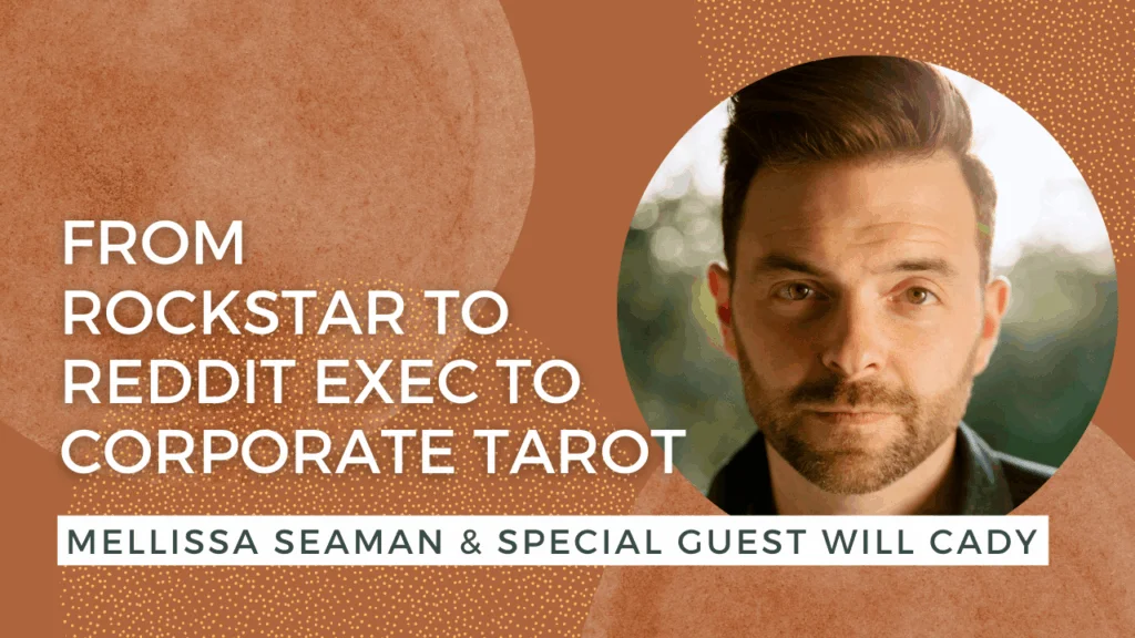 From Rockstar to Reddit Exec to Corporate Tarot with Will Cady