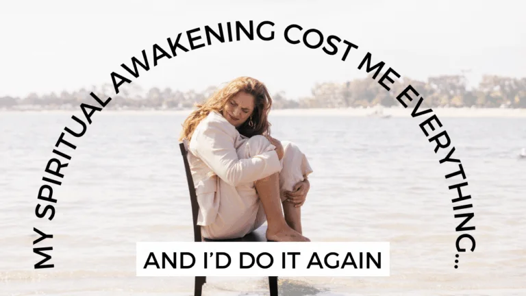My Spiritual Awakening Cost Me Everything… And I’d Do It Again