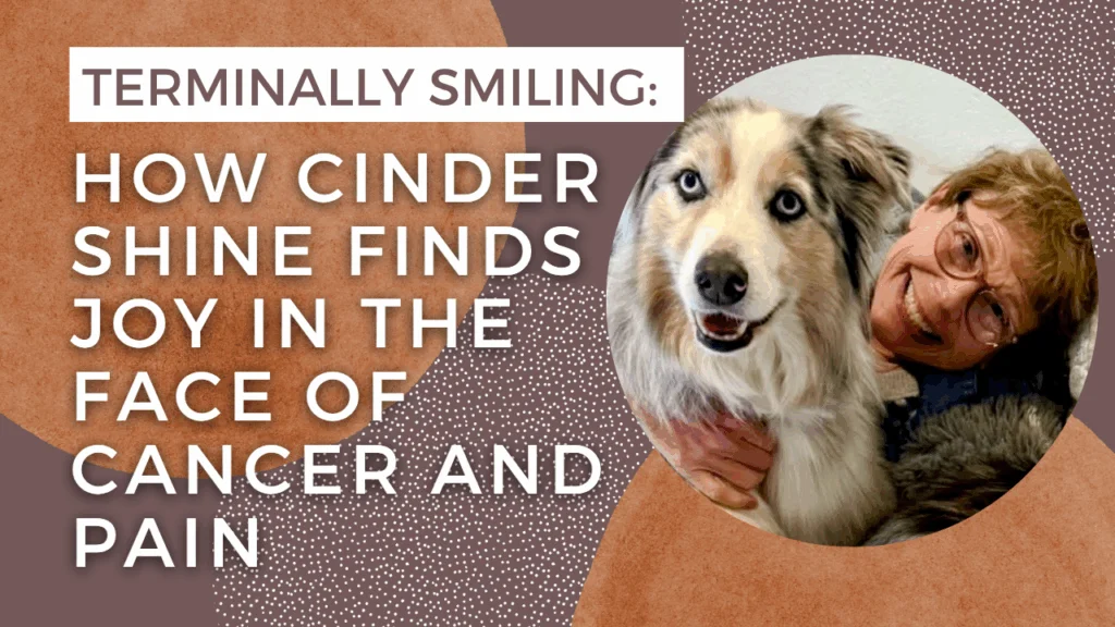 Terminally Smiling: How Cinder Shine Finds Joy in the Face of Cancer and Pain