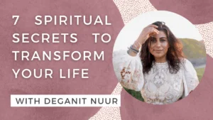 7 Spiritual Secrets to Transform Your Life