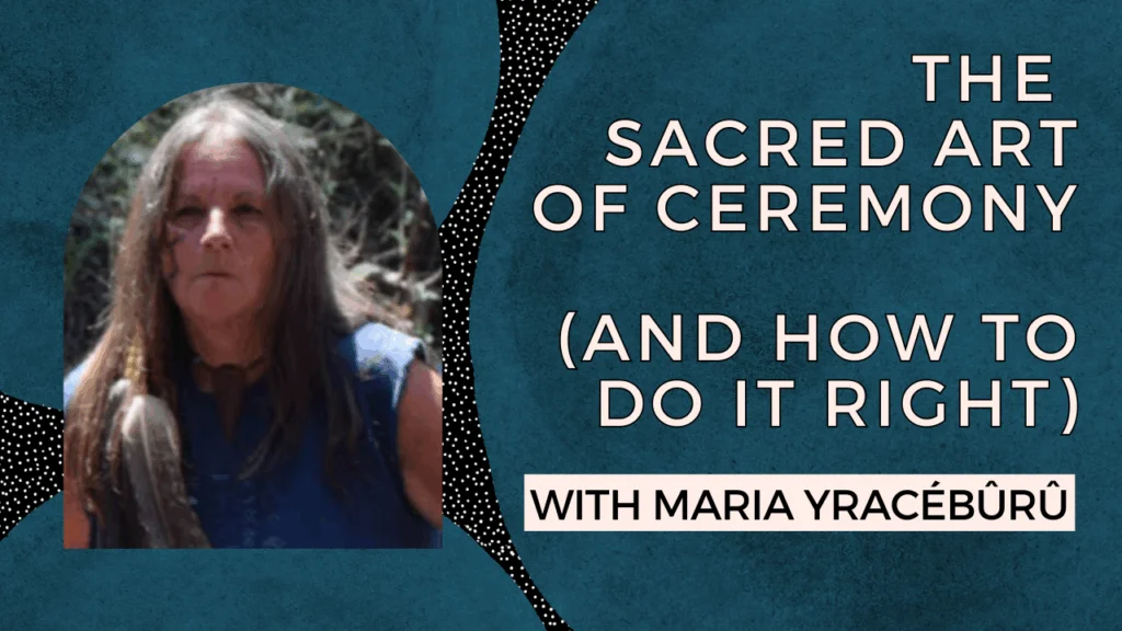 The Sacred Art of Ceremony (and How to Do It Right)