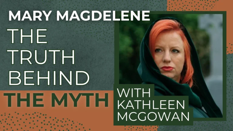 Grounded Truth about Mary Magdalene with Kathleen McGowan (and how do we know what Truth is anymore?)
