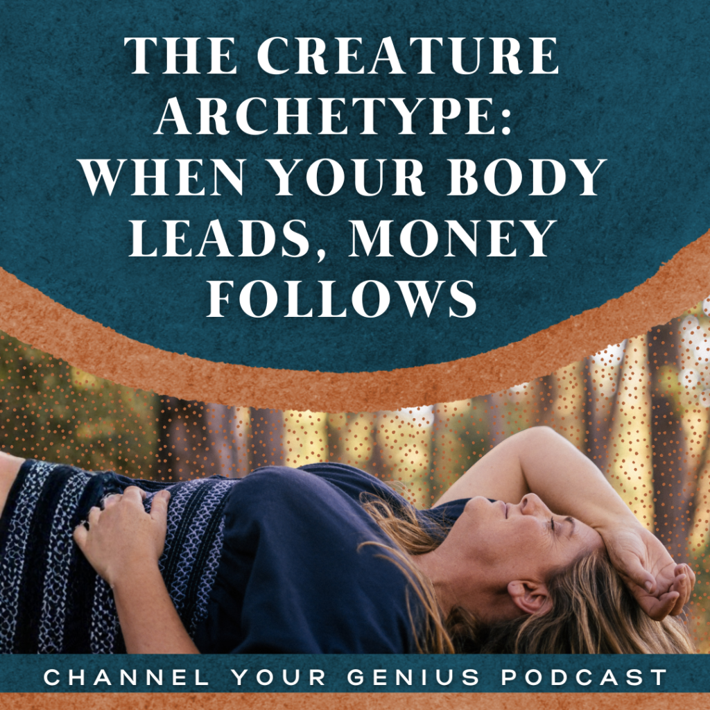 The Creature Archetype: When Your Body Leads, Money Follows