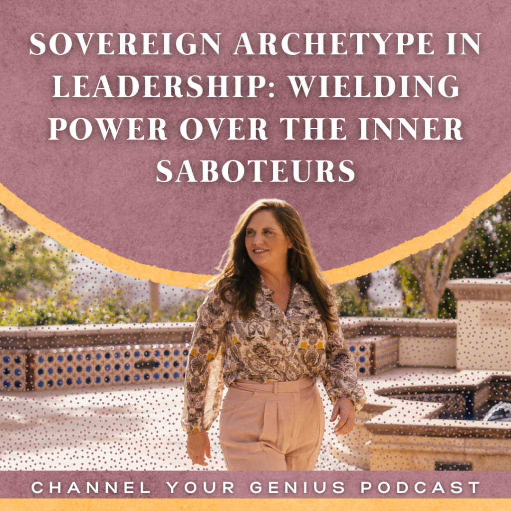 Sovereign Archetype in Leadership: Wielding Power over the Inner Saboteurs