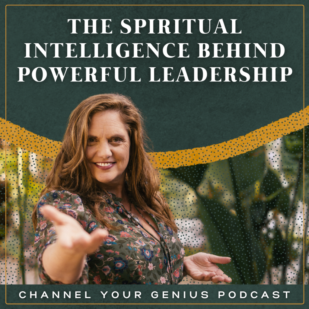 Mellissa Seaman standing outdoors in a garden setting with her hand extended toward the viewer beneath the title “The Spiritual Intelligence Behind Powerful Leadership.” The image features deep green and gold tones with an elegant, grounded aesthetic promoting the Channel Your Genius podcast.