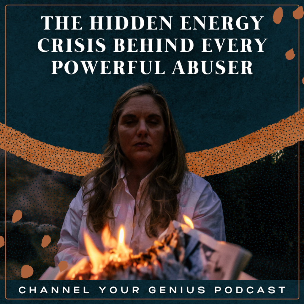 Mellissa Seaman sitting by a fire with text reading “the hidden energy crisis behind every powerful abuser,” exploring conscious leadership, projection load, and the responsibility of holding influence.