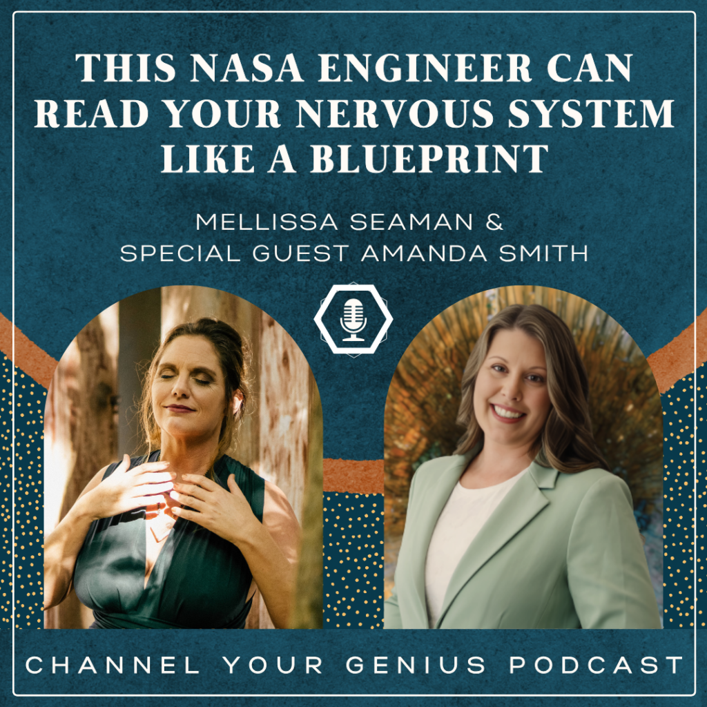 Podcast cover featuring Mellissa Seaman and Amanda Smith discussing nervous system regulation, burnout recovery, and how a former NASA engineer reads nervous system patterns.